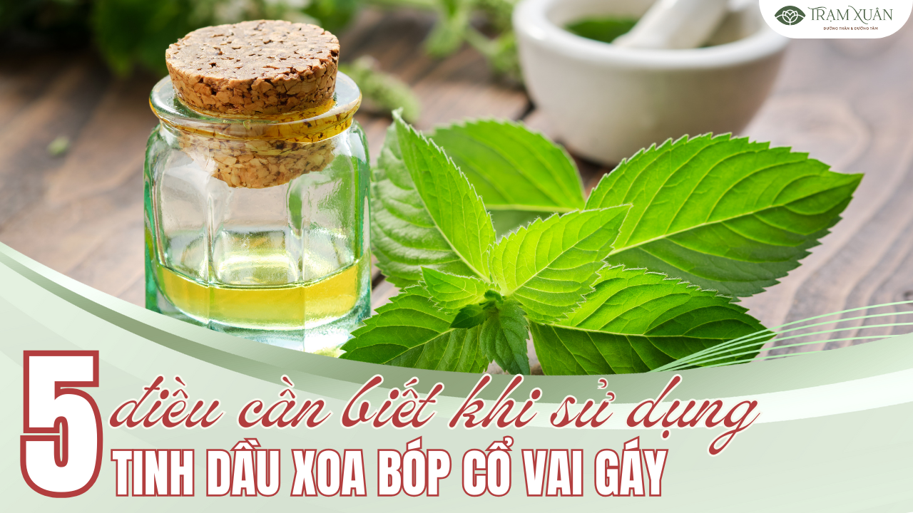 5 điều cần biết khi sử dụng tinh dầu xoa bóp cổ vai gáy