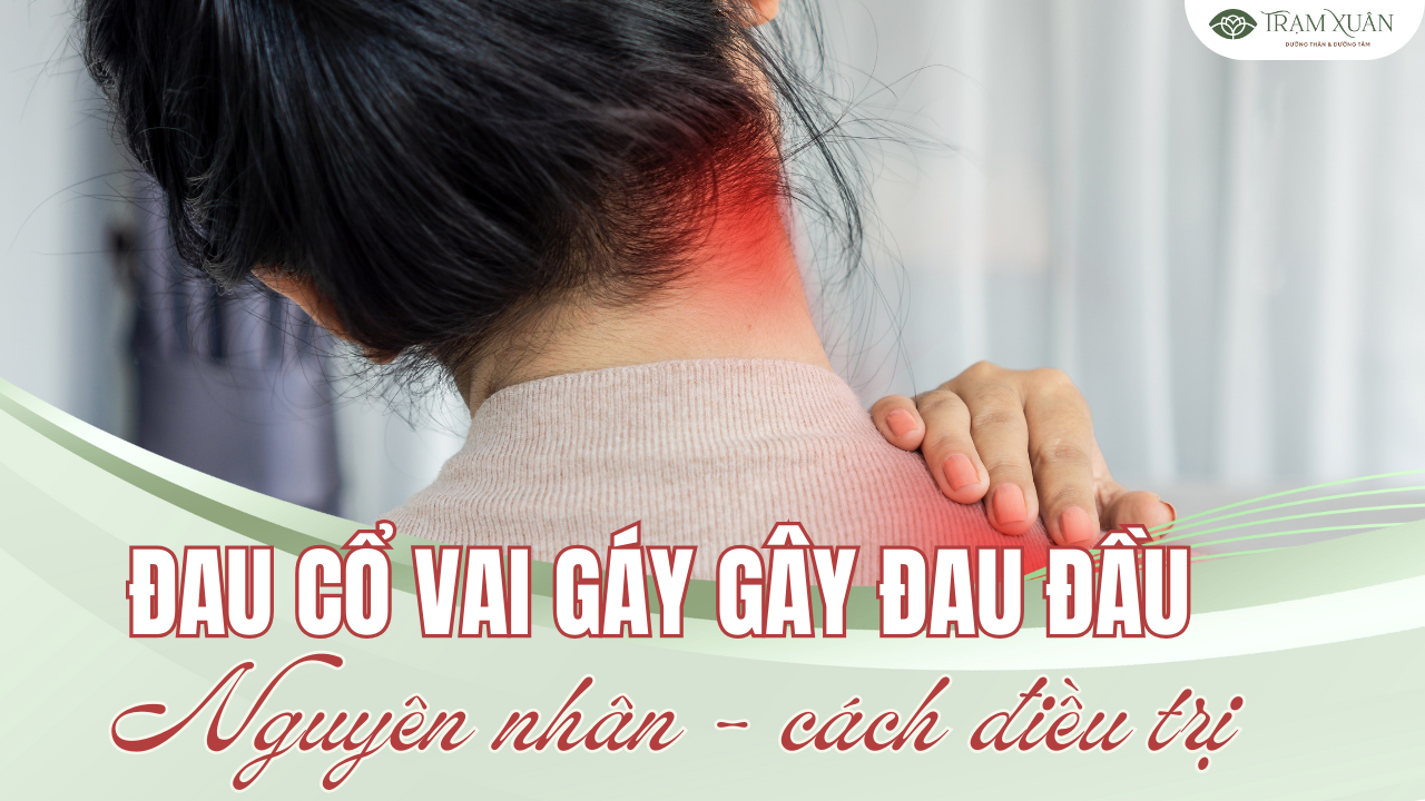 Đau cổ vai gáy gây đau đầu: Nguyên nhân và cách điều trị