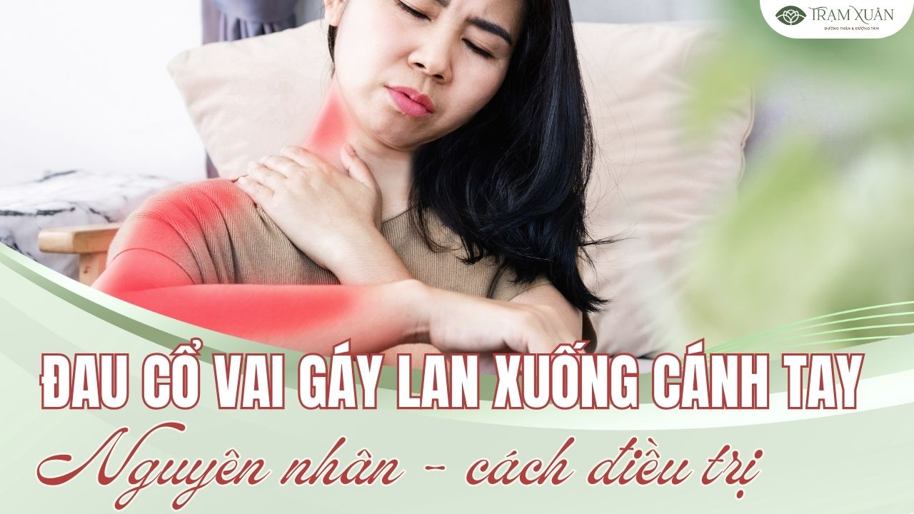 Đau cổ vai gáy lan xuống cánh tay: Nguyên nhân & cách điều trị